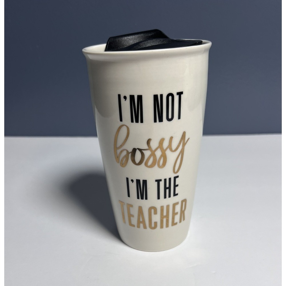 I'm Not Bossy I'm The Teacher Coffee Travel Mug